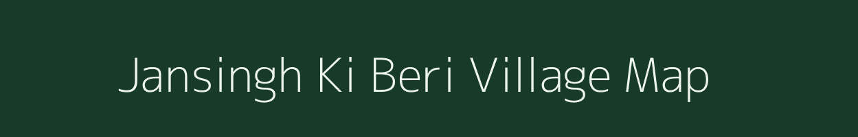 Jansingh Ki Beri village map in Rajasthan