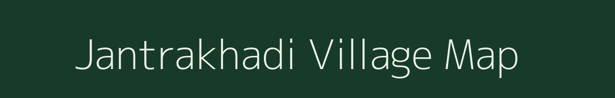 Jantrakhadi village map in Gujarat