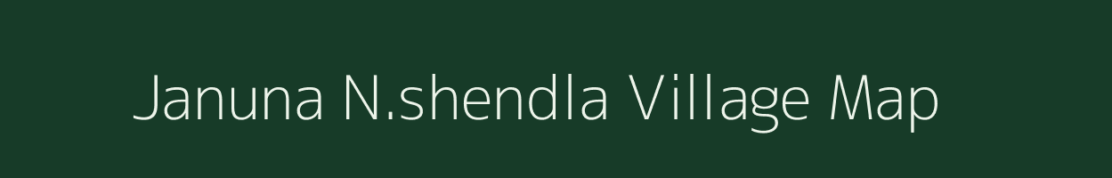 Januna N.shendla village map in Maharashtra