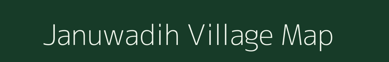 Januwadih village map in Uttar Pradesh