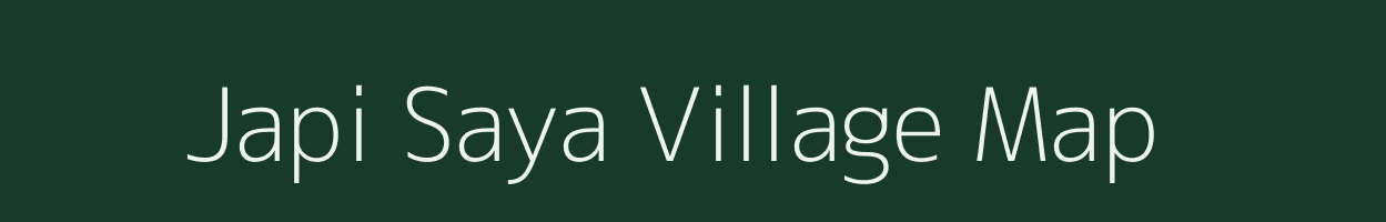 Japi Saya village map in Assam