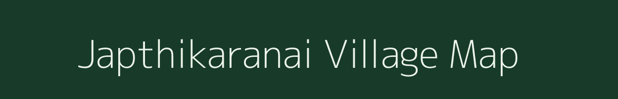 Japthikaranai village map in Tamil Nadu