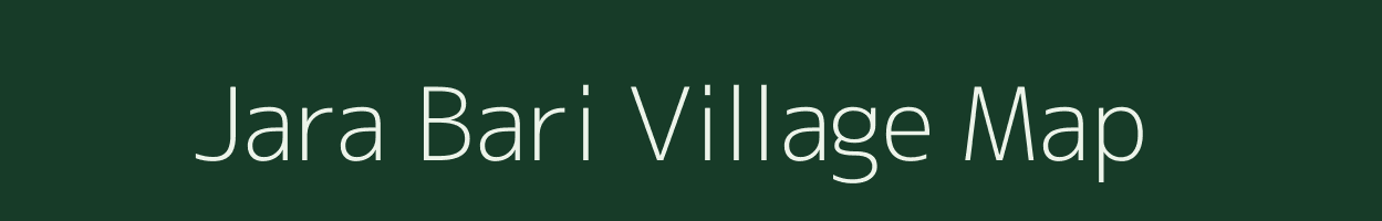 Jara Bari village map in Assam