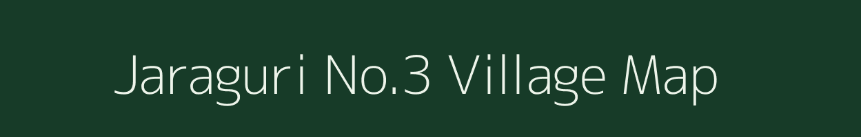 Jaraguri No.3 village map in Assam