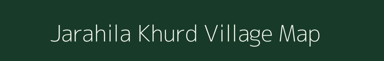 Jarahila Khurd village map in Uttar Pradesh