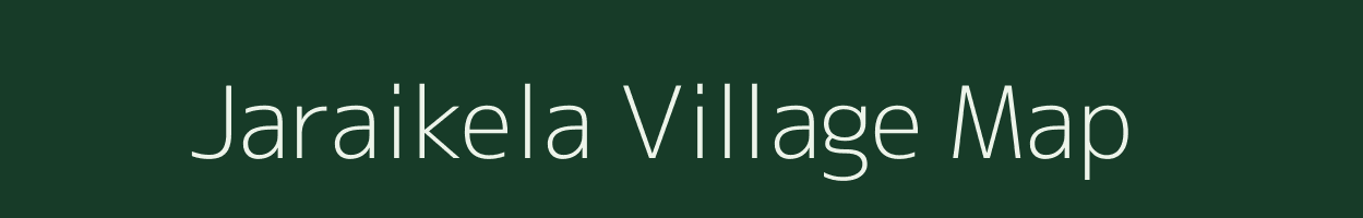 Jaraikela village map in Odisha