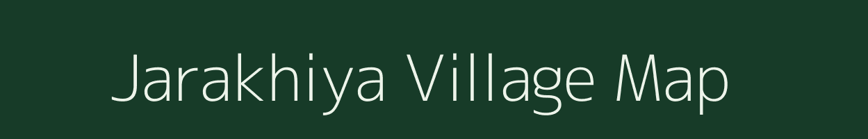 Jarakhiya village map in Gujarat