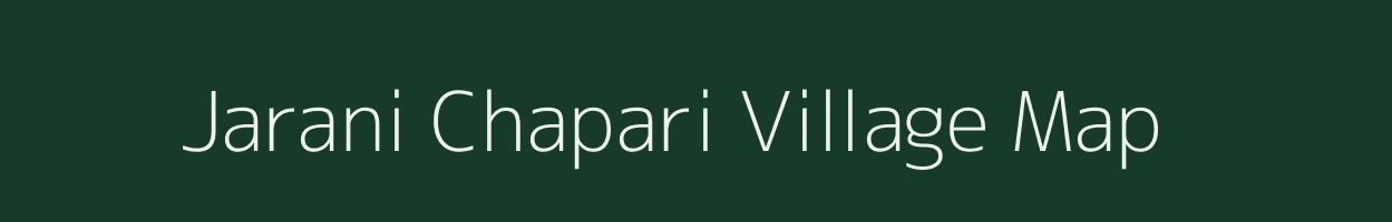 Jarani Chapari village map in Assam