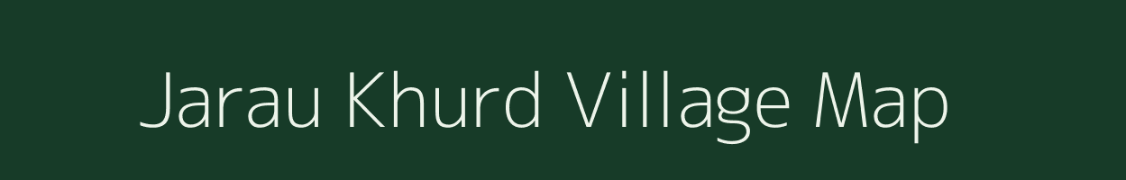 Jarau Khurd village map in Rajasthan