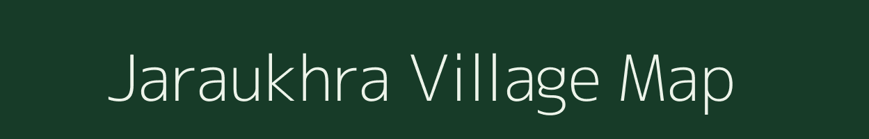 Jaraukhra village map in Madhya Pradesh