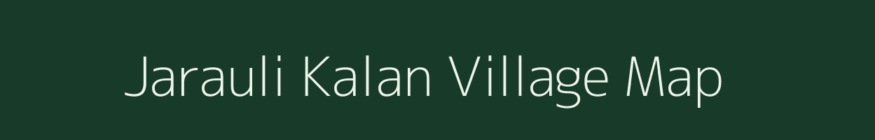 Jarauli Kalan village map in Uttar Pradesh