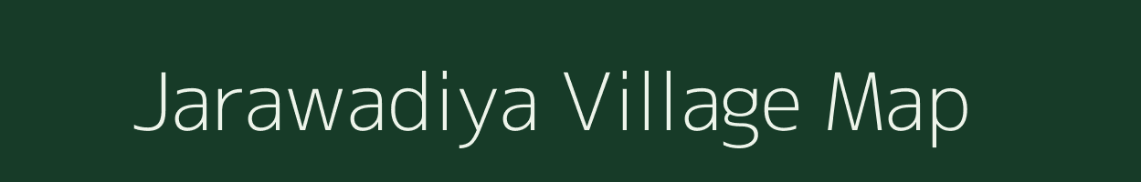 Jarawadiya village map in Rajasthan