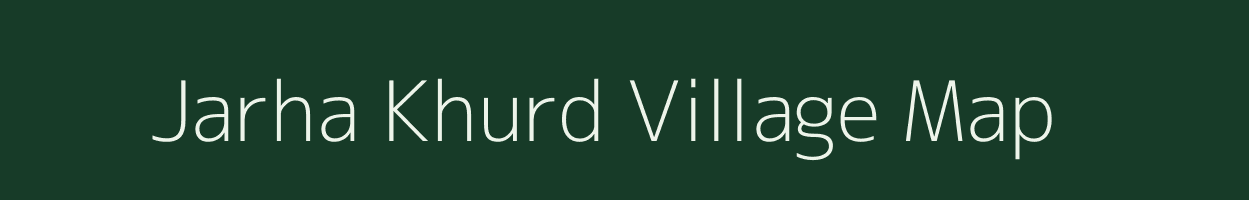 Jarha Khurd village map in Uttar Pradesh