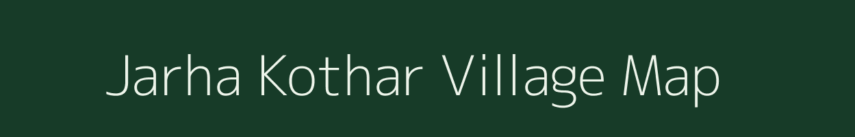 Jarha Kothar village map in Madhya Pradesh