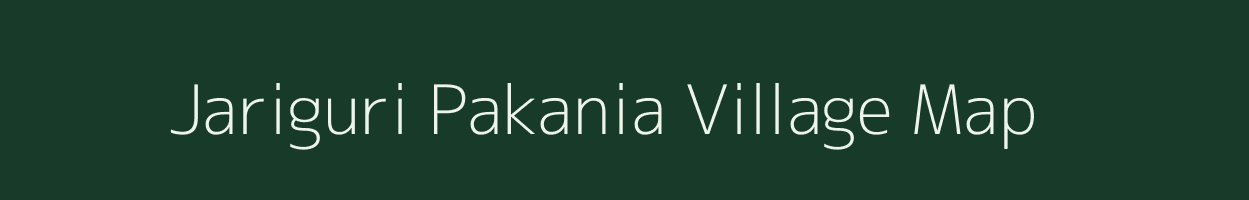 Jariguri Pakania village map in Assam