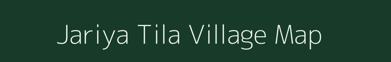 Jariya Tila village map in Uttar Pradesh