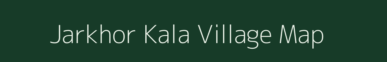 Jarkhor Kala village map in Uttar Pradesh