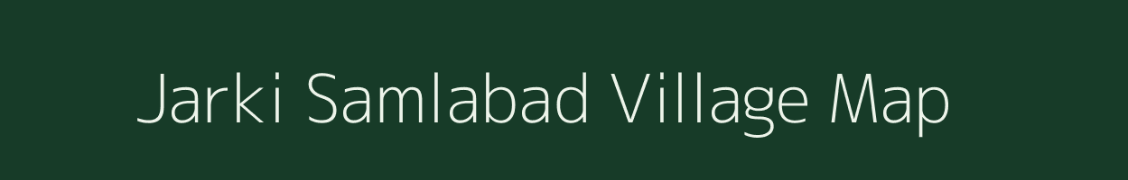 Jarki Samlabad village map in Jharkhand