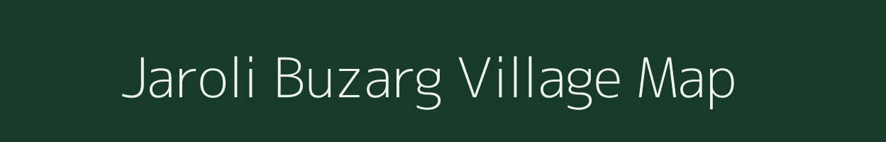 Jaroli Buzarg village map in Madhya Pradesh