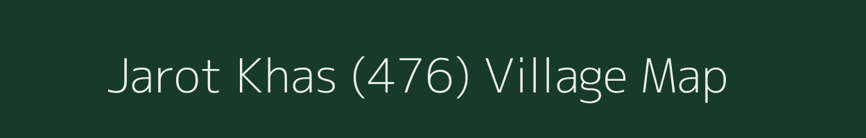 Jarot Khas (476) village map in Himachal Pradesh