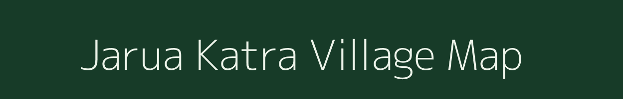 Jarua Katra village map in Uttar Pradesh
