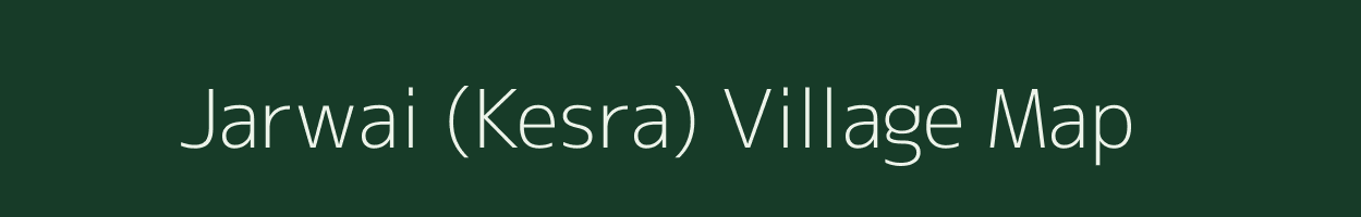 Jarwai (Kesra) village map in Chhattisgarh