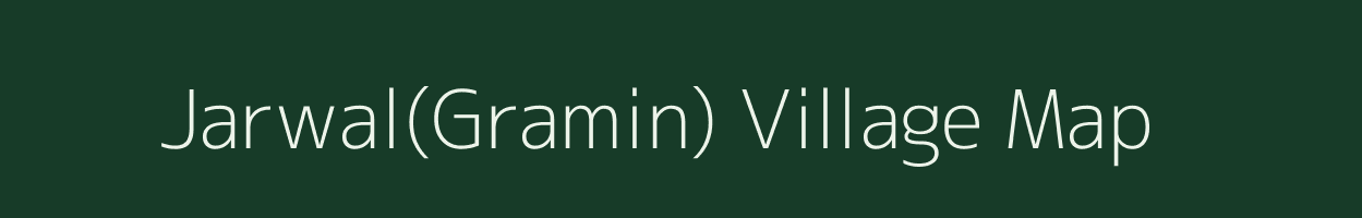 Jarwal(Gramin) village map in Uttar Pradesh