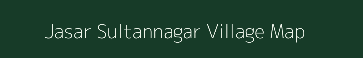 Jasar Sultannagar village map in Uttar Pradesh