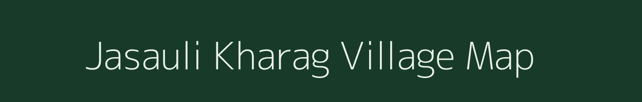 Jasauli Kharag village map in Bihar