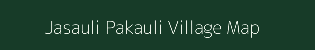 Jasauli Pakauli village map in Bihar