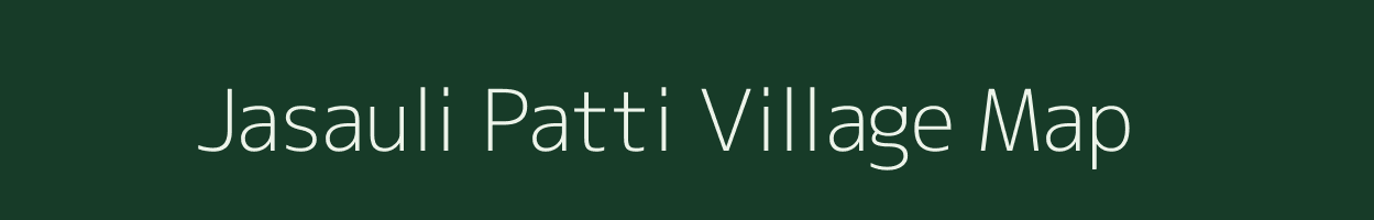 Jasauli Patti village map in Bihar