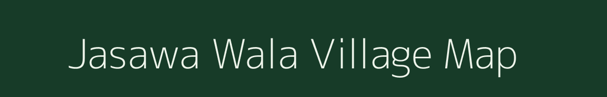 Jasawa Wala village map in Uttarakhand