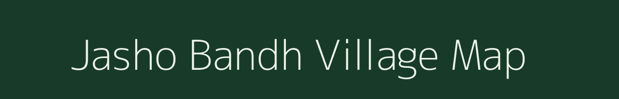 Jasho Bandh village map in Jharkhand