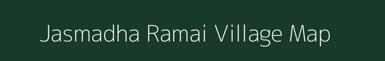 Jasmadha Ramai village map in Uttar Pradesh