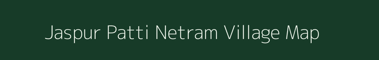 Jaspur Patti Netram village map in Uttarakhand