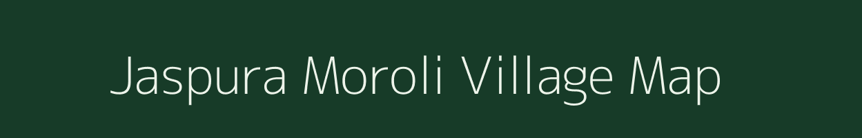 Jaspura Moroli village map in Rajasthan