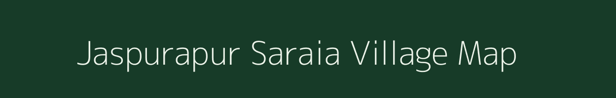 Jaspurapur Saraia village map in Uttar Pradesh