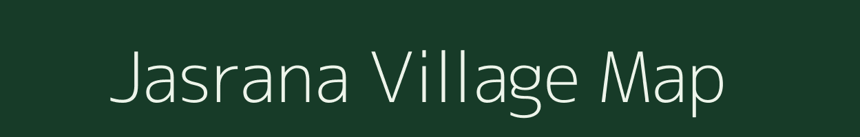 Jasrana village map in Uttar Pradesh