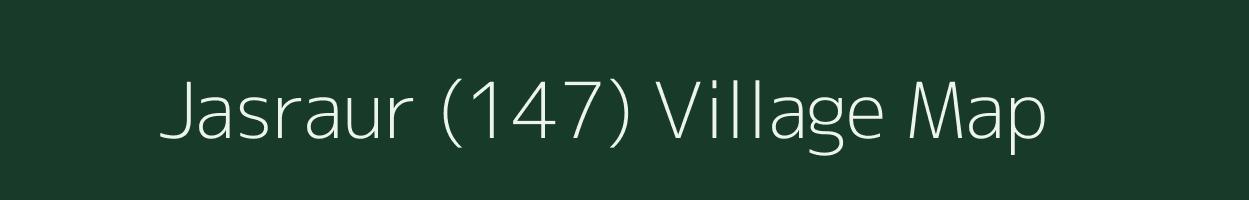 Jasraur (147) village map in Punjab