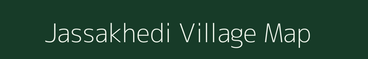 Jassakhedi village map in Madhya Pradesh