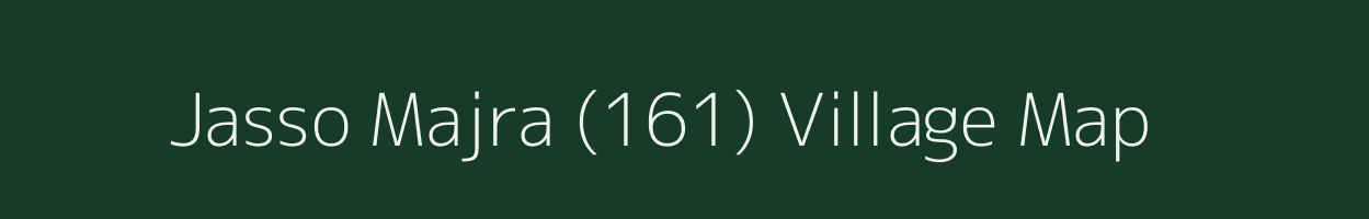 Jasso Majra (161) village map in Punjab