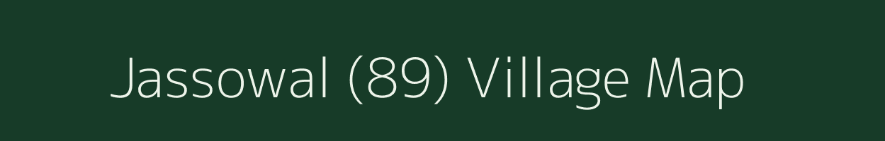 Jassowal (89) village map in Punjab