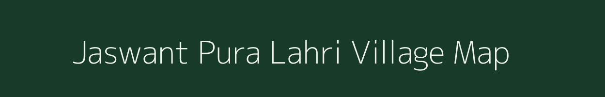 Jaswant Pura Lahri village map in Rajasthan