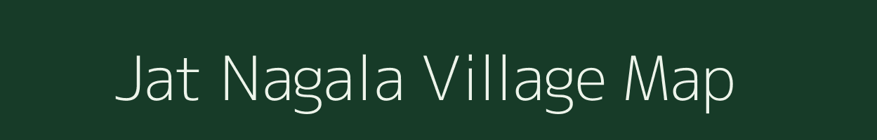 Jat Nagala village map in Rajasthan