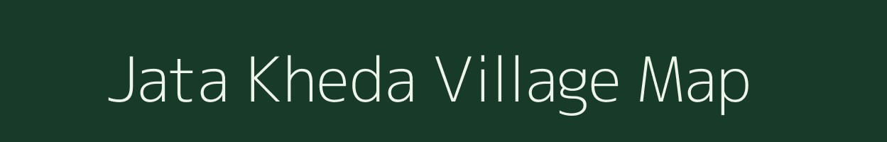 Jata Kheda village map in Madhya Pradesh