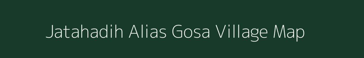Jatahadih Alias Gosa village map in Jharkhand