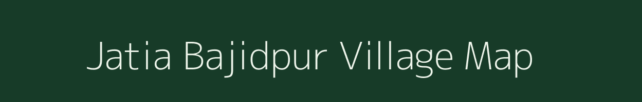 Jatia Bajidpur village map in Bihar