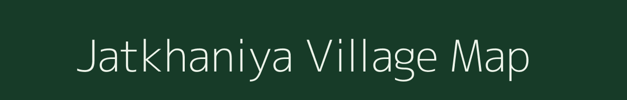 Jatkhaniya village map in Madhya Pradesh