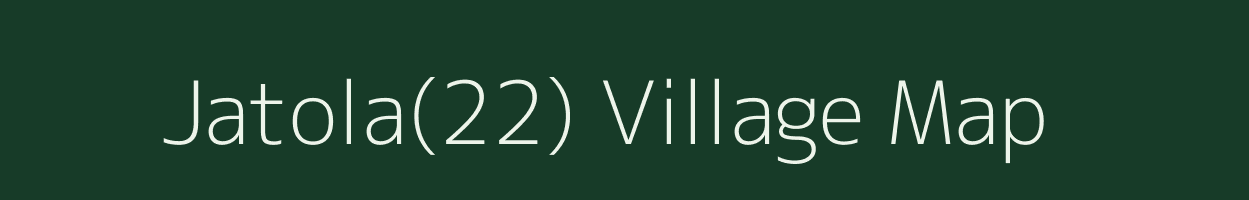 Jatola(22) village map in Haryana