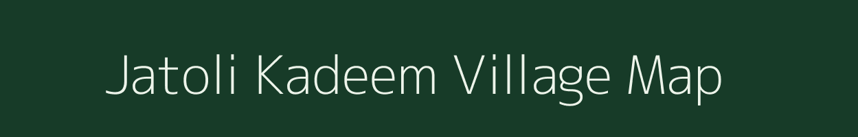 Jatoli Kadeem village map in Rajasthan